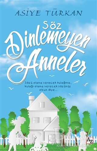 Söz Dinlemeyen Anneler - Az Kitap