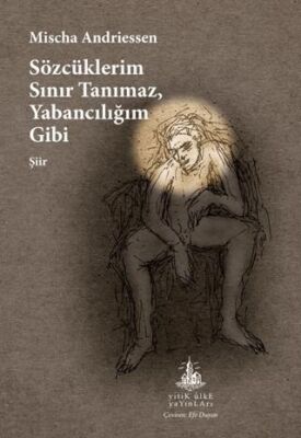 Sözcüklerim Sınır Tanımaz, Yabancılığım Gibi - 1