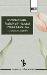 Sözden Sükuta: Aczi’nin Şiir Risalesi Üzerine Bir Okuma Tercüme Ve Tahkik - Eğitim Yayınevi - Bilimsel Eserler
