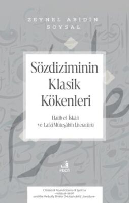 So¨zdiziminin Klasik Ko¨kenleri -Hatib el-I·ska^fi ve Lafzı Mu¨tes¸abih Literatu¨ru¨- - 1