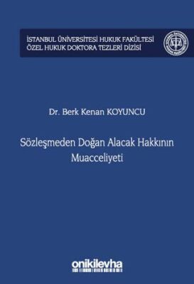 Sözleşmeden Doğan Alacak Hakkının Muacceliyeti - 1