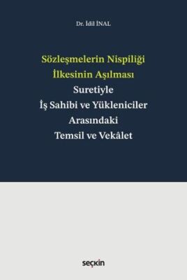 Sözleşmelerin Nispiliği İlkesinin Aşılması Suretiyle İş Sahibi ve Yükleniciler Arasındaki Temsil ve - 1