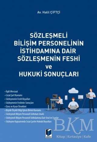 Sözleşmeli Bilişim Personelinin İstihdamına Dair Sözleşmenin Feshi ve Hukuki Sonuçları - Adalet Yayınevi