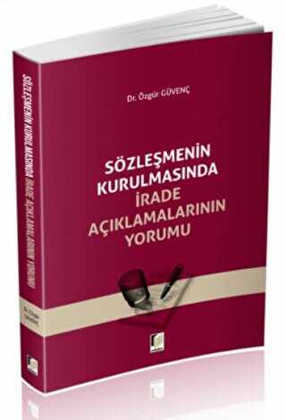 Sözleşmenin Kurulmasında İrade Açıklamalarının Yorumu - Adalet Yayınevi
