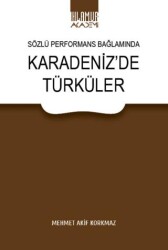 Sözlü Performans Bağlamında Karadeniz`de Türküler - Ihlamur Akademi