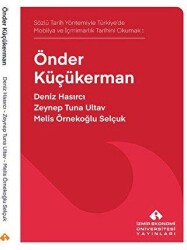 Sözlü Tarih Yöntemiyle Türkiye’de Mobilya ve İçmimarlık Tarihini Okumak: Önder Küçükerman - İzmir Ekonomi Üniversitesi Yayınları