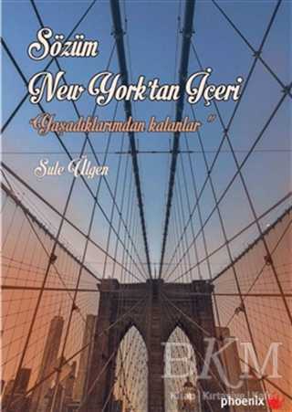 Sözüm New York’tan İçeri - Phoenix Yayınevi
