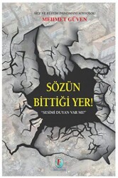 Sözün Bittiği Yer! Sesimi Duyan Var Mı? - Firuze Yayınları