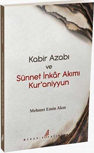 Kabir Azabı ve Sünneti İnkar Akımı Kuraniyyun - Medarik Yayınları