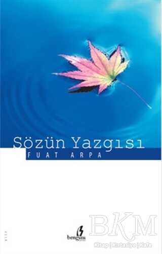 Sözün Yazgısı - Bengisu Yayınları