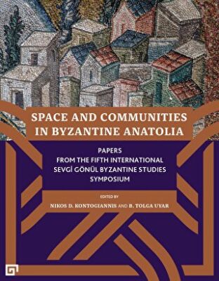 Space and Communities in Byzantine Anatolia - 1
