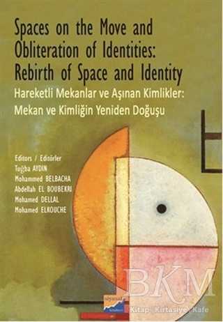 Spaces on the Move And Obliteration of Identites: Rebirth of Space and Identity - Hareketli Mekanlar ve Aşınan Kimlikler: Mekan ve Kimliğin Yeniden Doğuşu