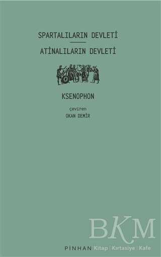 Spartalıların Devleti - Atinalıların Devleti - Pinhan Yayıncılık