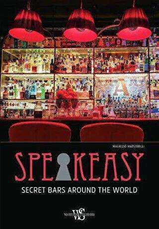 Speakeasy : Secret Bars Around the World