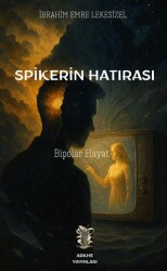 Spikerin Hatırası - Arkhe Yayınları