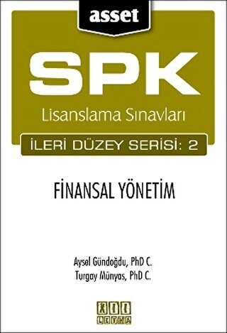 SPK Lisanslama Sınavları İleri Düzey Serisi: 2 Finansal Yönetim