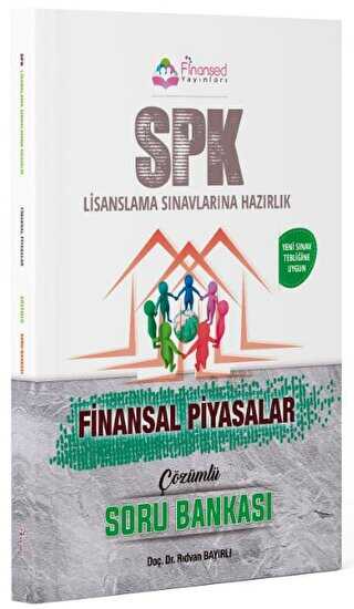 SPK Lisanslama Sınavlarına Hazırlık Finansal Piyasalar Çözümlü Soru Bankası Finansed Eğitim Danışmanlık Kitapları