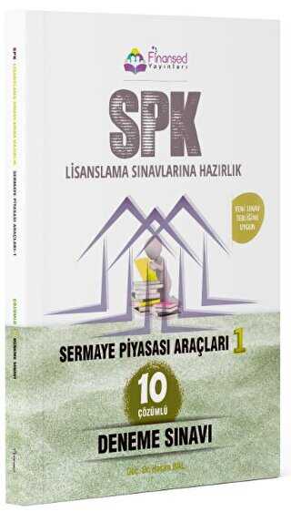 SPK Lisanslama Sınavlarına Hazırlık Sermaye Piyasası Araçları 1 Çözümlü 10 Deneme Sınavı Finansed Eğitim Danışmanlık Kitapları