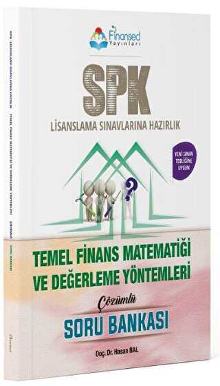 SPK Lisanslama Sınavlarına Hazırlık Temel Finans Matematiği ve Değerleme Yöntemleri Soru Bankası