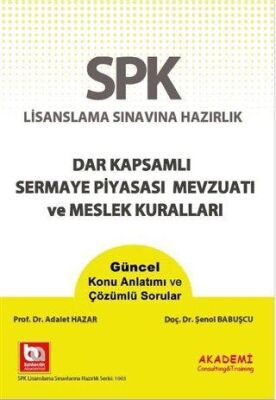 Akademi Consulting Training SPK Lisanslama Sınavına Hazırlık Dar Kapsamlı Sermaye Piyasası Mevzuatı ve Meslek Kuralları kapağı