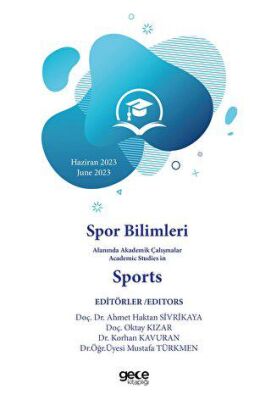 Spor Bilimleri Alanında Akademik Çalışmalar Academic Studies in Sports - Haziran 2023 2023 June - 1