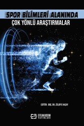 Spor Bilimleri Alanında Çok Yönlü Araştırmalar - Efe Akademi Yayınları
