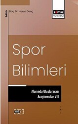 Spor Bilimleri Alanında Uluslararası Araştırmalar VIII - Eğitim Yayınevi - Bilimsel Eserler