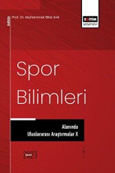 Spor Bilimleri Alanında Uluslararası Araştırmalar X - Eğitim Yayınevi - Bilimsel Eserler