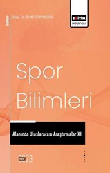 Spor Bilimleri Alanında Uluslararası Araştırmalar XII - Eğitim Yayınevi - Bilimsel Eserler