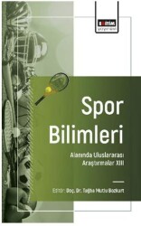 Spor Bilimleri Alanında Uluslararası Araştırmalar - XIII - Eğitim Yayınevi - Bilimsel Eserler