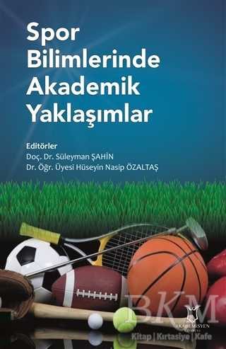 Spor Bilimlerinde Akademik Yaklaşımlar - Akademisyen Kitabevi