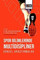 Spor Bilimlerinde Multidisipliner Güncel Araştırmalar - Eğitim Yayınevi - Bilimsel Eserler