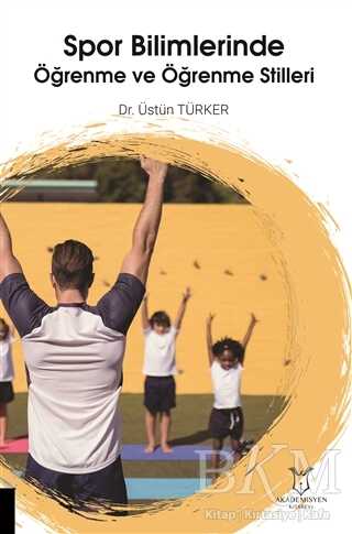 Spor Bilimlerinde Öğrenme ve Öğrenme Stilleri - Akademisyen Kitabevi