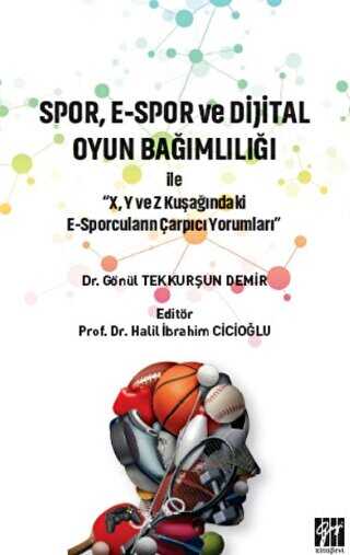 Spor, E-Spor ve Dijital Oyun Bağımlılığı - Gazi Kitabevi