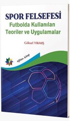Spor Felsefesi - Futbolda Kullanılan Teoriler ve Uygulamalar - Eğiten Kitap