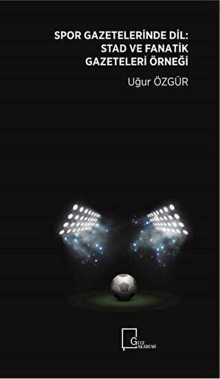 Spor Gazeteleri·nde Di·l: Stad ve Fanati·k Gazeteleri· Örneği· - Gece Akademi