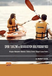 Spor Turizmi Ve Rekreasyon Bibliyografyası - Nobel Bilimsel Eserler