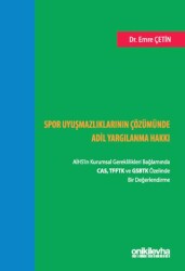 Spor Uyuşmazlıklarının Çözümünde Adil Yargılanma Hakkı: AİHS`in Kurumsal Gereklilikleri Bağlamında C - On İki Levha Yayınları