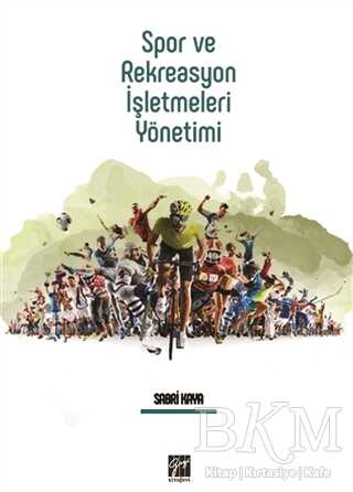 Spor ve Rekreasyon İşletmeleri Yönetimi - Gazi Kitabevi