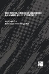 Spor Yöneticilerinin Kişilik Özelliklerinin Karar Verme Stilleri Üzerine Etkileri - Gazi Kitabevi