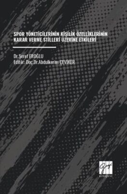 Spor Yöneticilerinin Kişilik Özelliklerinin Karar Verme Stilleri Üzerine Etkileri - 1