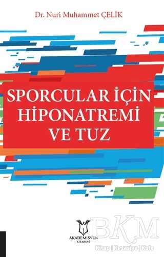 Sporcular İçin Hiponatremi ve Tuz - Akademisyen Kitabevi