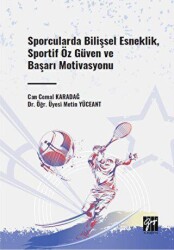 Sporcularda Bilişsel Esneklik, Sportif Öz Güven ve Başarı Motivasyonu - Gazi Kitabevi