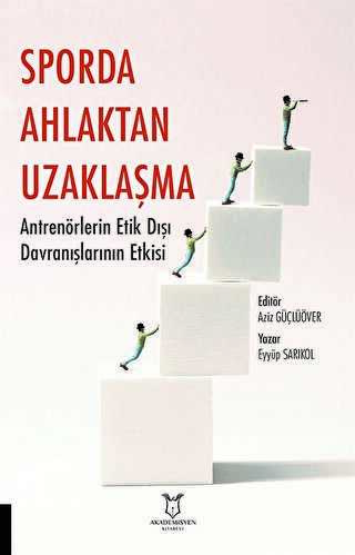 Sporda Ahlaktan Uzaklaşma: Antrenörlerin Etik Dışı Davranışlarının Etkisi