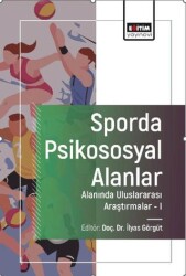 Sporda Psikososyal Alanlar Alanında Uluslararası Araştırmalar-I - Eğitim Yayınevi - Bilimsel Eserler