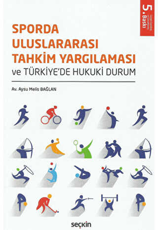 Sporda Uluslararası Tahkim Yargılaması ve Türkiye`de Hukuki Durum