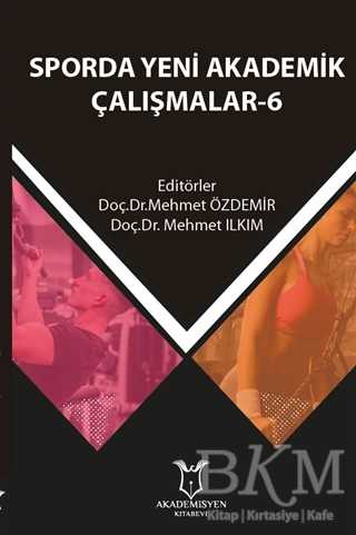 Sporda Yeni Akademik Çalışmalar - 6 - Akademisyen Kitabevi