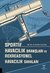 Sportif Havacılık Branşları ve Rekreasyonel Havacılık Sahaları - Akademisyen Kitabevi