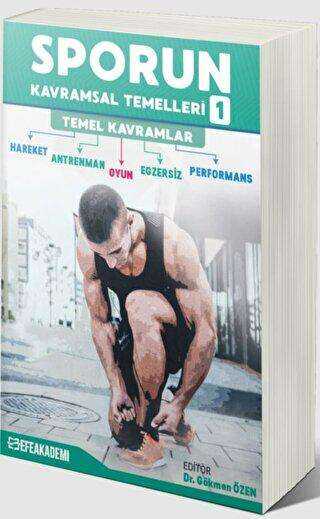 Sporun Kavramsal Temelleri - 1 - Efe Akademi Yayınları