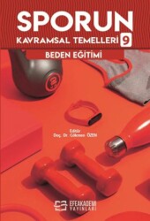 Sporun Kavramsal Temelleri 9 - Beden Eğitimi - Efe Akademi Yayınları